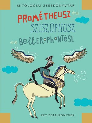 cover image of Prométheusz, Sziszüphosz, Bellerophontész